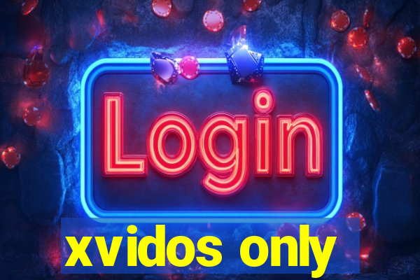 xvidos only